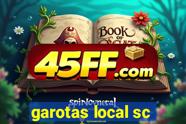 garotas local sc